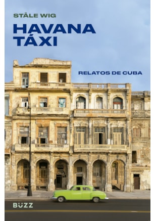 Havana táxi: Relatos de Cuba