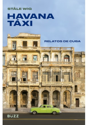 Havana táxi: Relatos de Cuba