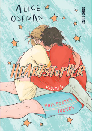 HEARTSTOPPER: MAIS FORTES JUNTOS (VOL. 5)