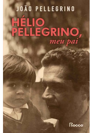Hélio Pellegrino, meu pai