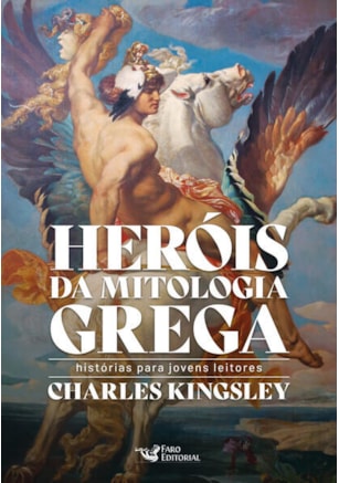 HERÓIS DA MITOLOGIA GREGA - HISTÓRIAS PARA JOVENS LEITORES
