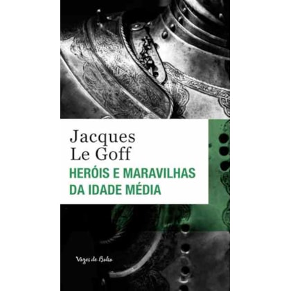 HERÓIS E MARAVILHAS DA IDADE MÉDIA - ED. BOLSO