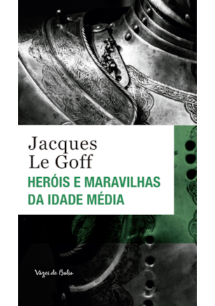 HERÓIS E MARAVILHAS DA IDADE MÉDIA - ED. BOLSO