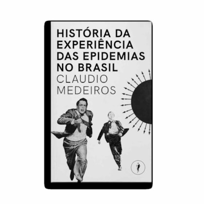 HISTÓRIA DA EXPERIÊNCIA DAS EPIDEMIAS NO BRASIL