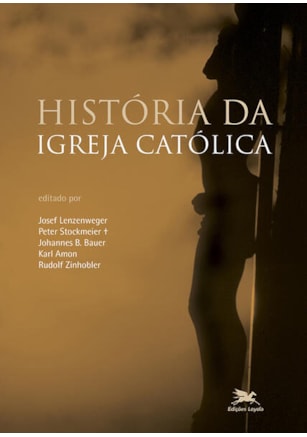 HISTÓRIA DA IGREJA CATÓLICA
