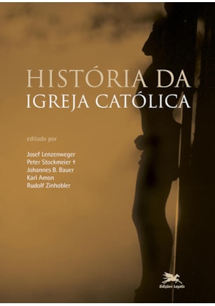 HISTÓRIA DA IGREJA CATÓLICA