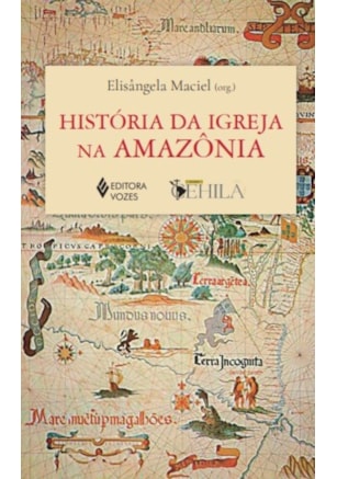 HISTÓRIA DA IGREJA NA AMAZÔNIA