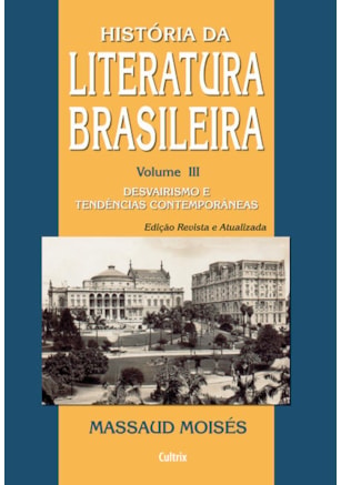História da Literatura Brasileira - Vol. 3