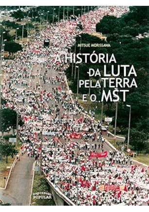 HISTÓRIA DA LUTA PELA TERRA E O MST
