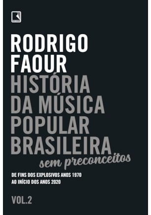 HISTÓRIA DA MÚSICA POPULAR BRASILEIRA: SEM PRECONCEITOS (VOL. 2)