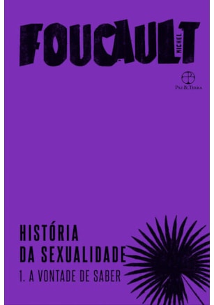 HISTÓRIA DA SEXUALIDADE: A VONTADE DO SABER (VOL. 1)