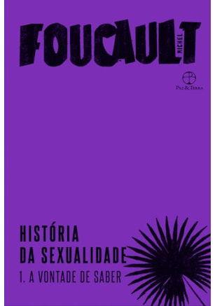 HISTÓRIA DA SEXUALIDADE: A VONTADE DO SABER (VOL. 1)