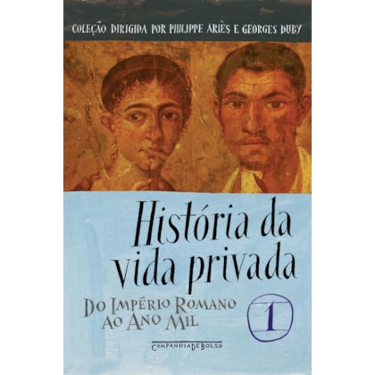 HISTÓRIA DA VIDA PRIVADA, VOL. 1