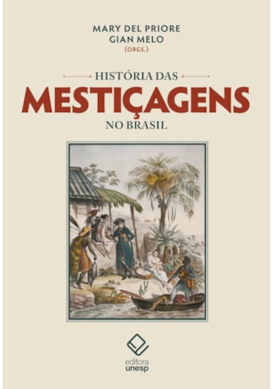HISTÓRIA DAS MESTIÇAGENS NO BRASIL