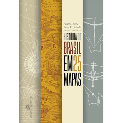 HISTÓRIA DO BRASIL EM 25 MAPAS