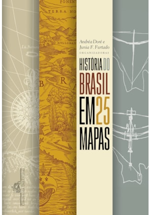 HISTÓRIA DO BRASIL EM 25 MAPAS