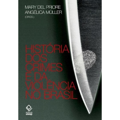 HISTÓRIA DOS CRIMES E DA VIOLÊNCIA NO BRASIL