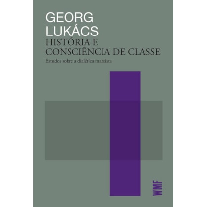 HISTÓRIA E CONSCIÊNCIA DE CLASSE