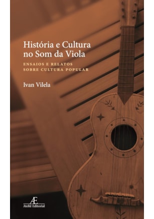 HISTÓRIA E CULTURA NO SOM DA VIOLA