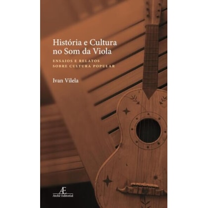 HISTÓRIA E CULTURA NO SOM DA VIOLA