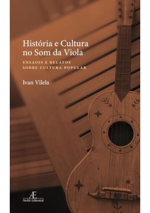 HISTÓRIA E CULTURA NO SOM DA VIOLA