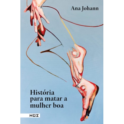 HISTÓRIA PARA MATAR A MULHER BOA