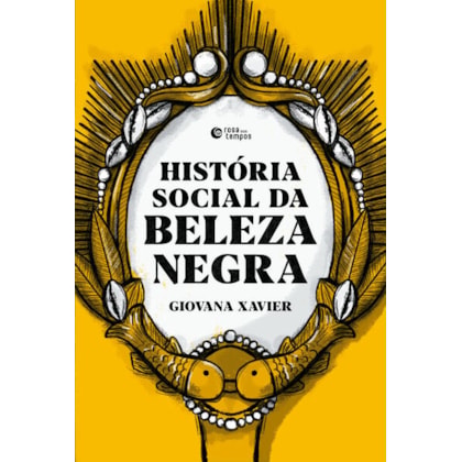 HISTÓRIA SOCIAL DA BELEZA NEGRA