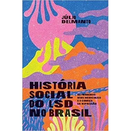 História Social Do Lsd No Brasil