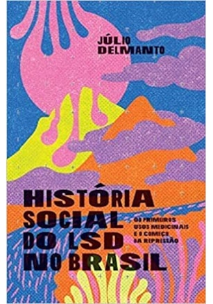 História Social Do Lsd No Brasil