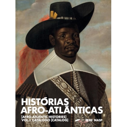 HISTÓRIAS AFRO-ATLÂNTICAS: VOL. 1 CATÁLOGO