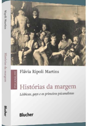 Histórias da Margem -  Lésbicas, Gays e os Primeiros Psicanalistas