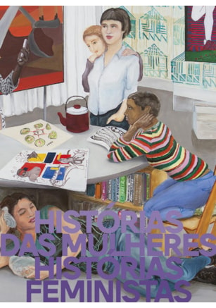 HISTÓRIAS DAS MULHERES, HISTÓRIAS FEMINISTAS