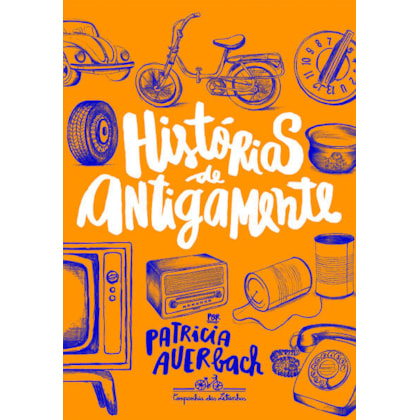 HISTÓRIAS DE ANTIGAMENTE