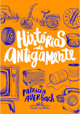 HISTÓRIAS DE ANTIGAMENTE