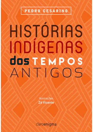HISTÓRIAS INDÍGENAS DOS TEMPOS ANTIGOS