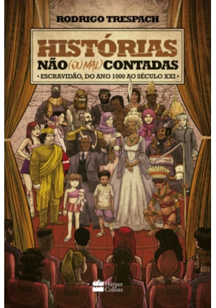 HISTÓRIAS NÃO (OU MAL) CONTADAS