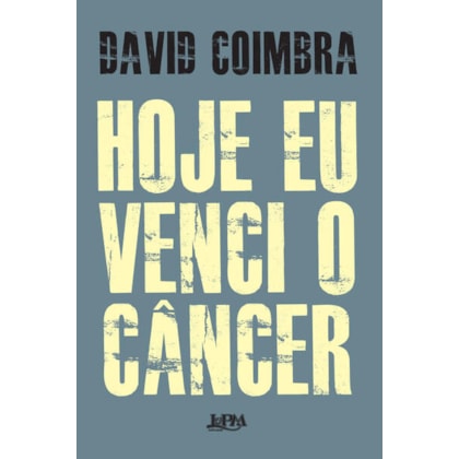HOJE EU VENCI O CÂNCER