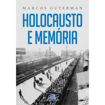 HOLOCAUSTO E MEMÓRIA