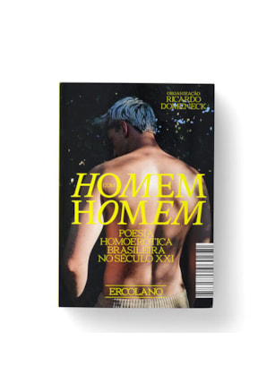 HOMEM COM HOMEM: POESIA HOMOERÓTICA BRASILEIRA NO SÉCULO XXI