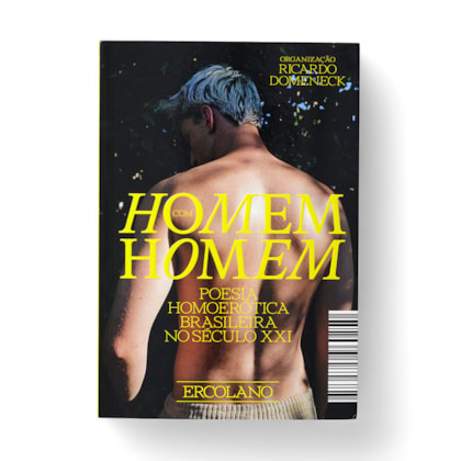HOMEM COM HOMEM: POESIA HOMOERÓTICA BRASILEIRA NO SÉCULO XXI