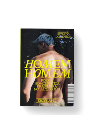 HOMEM COM HOMEM: POESIA HOMOERÓTICA BRASILEIRA NO SÉCULO XXI