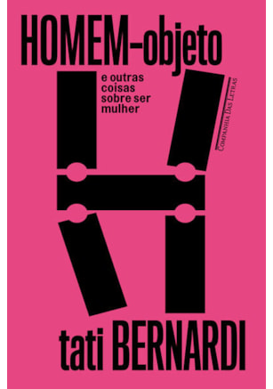 HOMEM-OBJETO E OUTRAS COISAS SOBRE SER MULHER