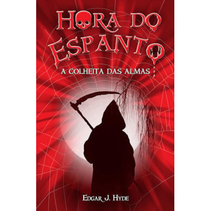HORA DO ESPANTO - A COLHEITA DAS ALMAS