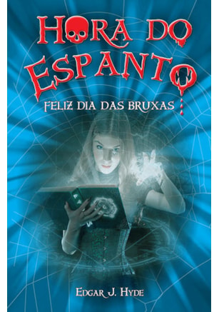 HORA DO ESPANTO - FELIZ DIA DAS BRUXAS
