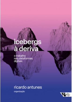 Icebergs à Deriva - o Trabalho nas Plataformas Digitais