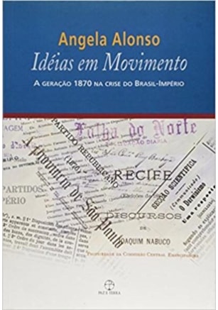 IDÉIAS EM MOVIMENTO: A GERAÇÃO 1870 NA CRISE DO BRASIL-IMPÉRIO