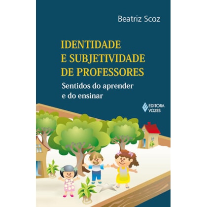 IDENTIDADE E SUBJETIVIDADE DE PROFESSORES