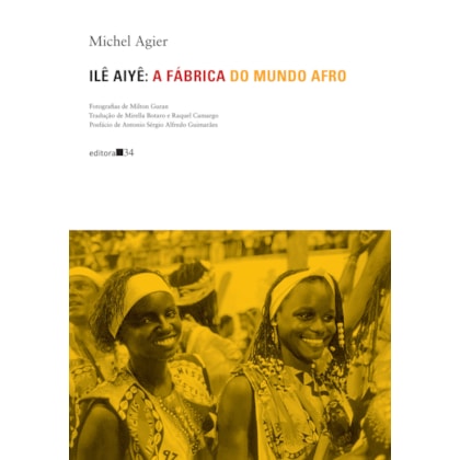 ILÊ AIYÊ: A FÁBRICA DO MUNDO AFRO