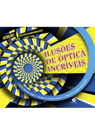 ILUSÕES DE ÓPTICA INCRÍVEIS