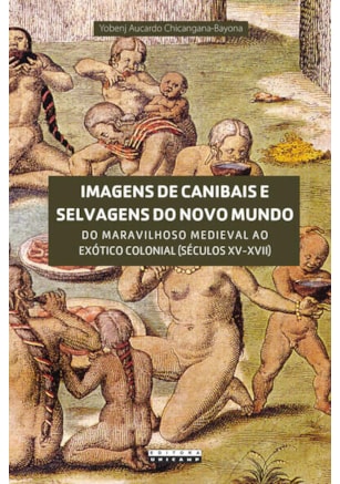 IMAGENS DE CANIBAIS E SELVAGENS DO NOVO MUNDO